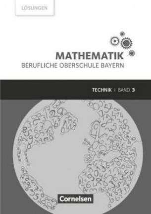 Mathematik Band 3 (FOS/BOS 13) - Berufliche Oberschule Bayern - Technik - Lösungen zum Schülerbuch