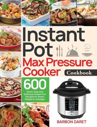 Instant Pot Max Pressure Cooker Cookbook