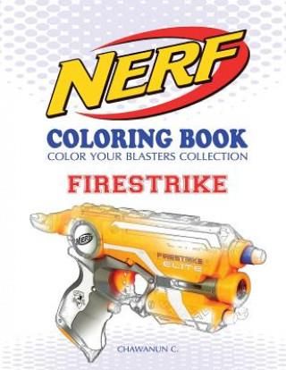 Nerf Coloring Book: Firestrike: Color Your Blasters Collection, N-Strike Elite, Nerf Guns Coloring Book