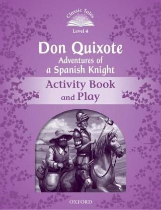 Classic Tales Second Edition: Level 4: Don Quixote: Adventures of a Spanish Knight Activity Book and Play (Książka)