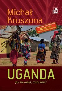 Uganda. Jak się masz, muzungua