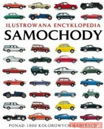 Samochody Ilustrowana Encyklopedia. Ponad 1800 kolorowych ilustracji