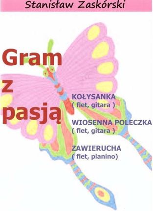 Gram z pasją Kołysanka Stanisław Zaskórski