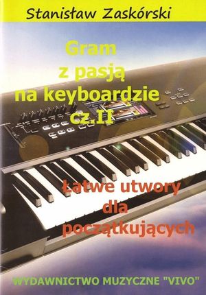 Gram z pasją na keyboardzie cz.2 Stanisław Zaskórski