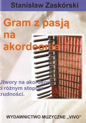 Gram z pasją na akordeonie Stanisław Zaskórski