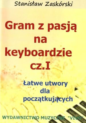 Gram z pasją na keyboardzie cz.1 Stanisław Zaskórski