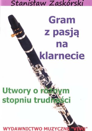 Gram z pasją na klarnecie Stanisław Zaskórski