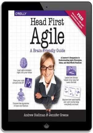 Head First Agile. A Brain-Friendly Guide to Agile