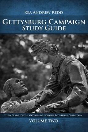 Gettysburg Campaign Study Guide Volume Two: Study Guide For The Gettysburg Licensed Battlefield Guide Exam