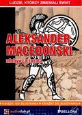 Aleksander Macedoński - zdobywca Świata (Audiobook)