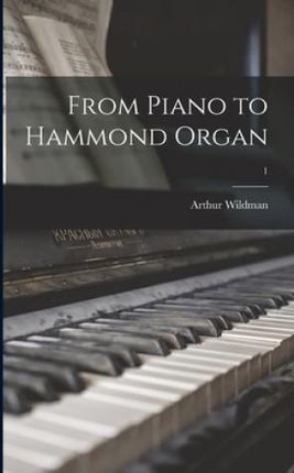 From Piano to Hammond Organ; 1
