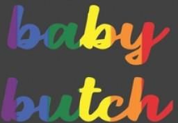 baby butch: LGBT Pride, Bisexual Trans, Lesbian Pride, Gay Pride, Transgender Pride Gift Idea for valentine's day or brthday or pr