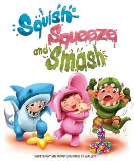 Squish Squeeze and Smash
