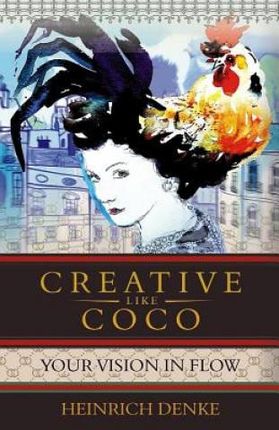 Creative Like Coco: How to get a inspirational flow like Coco Chanel.