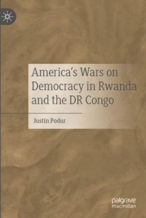 America's Wars on Democracy in Rwanda and the Dr Congo