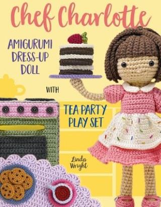 Chef Charlotte Amigurumi Dress-Up Doll with Tea Party Play Set