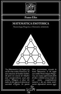 Matematica esoterica. Numerologia pitagorica e ghematrie cabalistiche