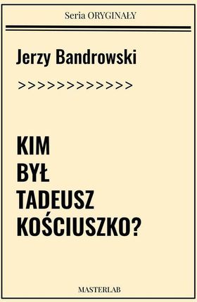 Kim był Tadeusz Kościuszko? (EPUB)