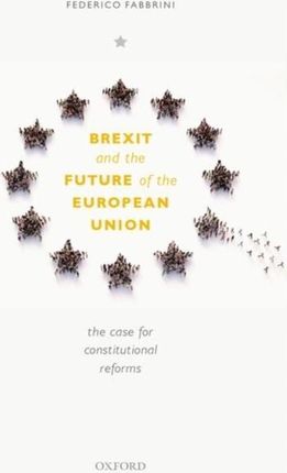 Brexit and the Future of the European Union: The C