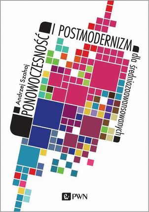 Ponowoczesność i postmodernizm dla średniozaawansowanych (MOBI)