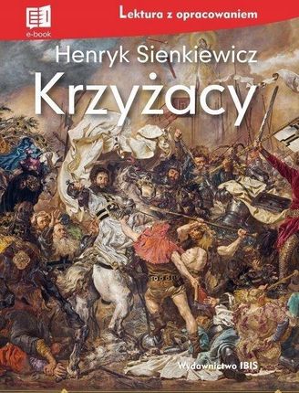 Krzyżacy Lektura Z Opracowaniem Henryk Sienkiewi..