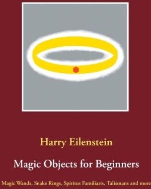 Magic Objects for Beginners: Magic Wands, Snake Ri