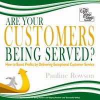 Are Your Customers Being Serveda - How to Boost Profits by Delivering Exceptional Customer Service - Nie jesteśmy najtańsi, ale świetnie obsługu
