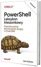 PowerShell. Leksykon kieszonkowy. Przenośna pomoc dla tworzących skrypty w PowerShell