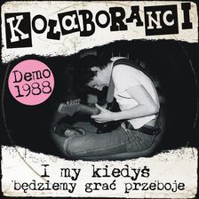 Kolaboranci - I My Kiedyś Będziemy Grać Przeboje [Demo 1988], Winyl