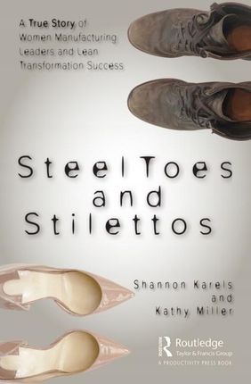 Steel Toes and Stilettos: A True Story of Women Ma