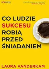 Zdjęcie Co ludzie sukcesu robią przed śniadaniem wyd. 2 - Lubliniec