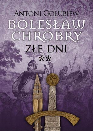 Bolesław Chrobry. Złe dni** (EPUB)
