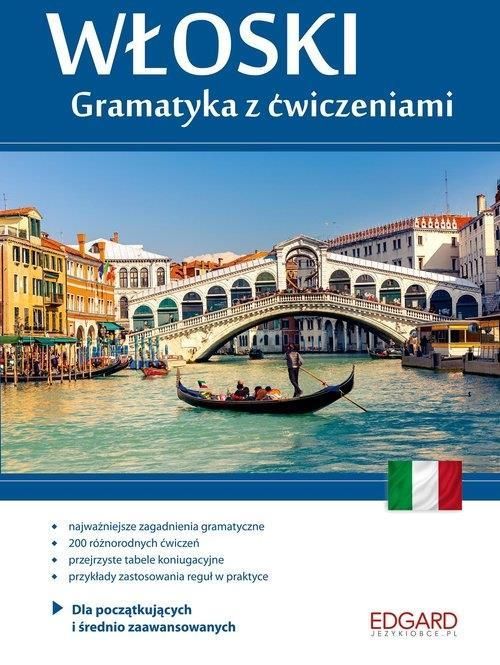 Nauka Włoskiego Włoski Gramatyka Z ćwiczeniami Dla Początkujących I średnio Zaawansowanych 4327