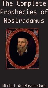 Complete Prophecies of Nostradamus