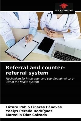 Referral and counter-referral system