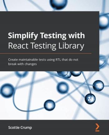 Simplify Testing with React Testing Library (2021)