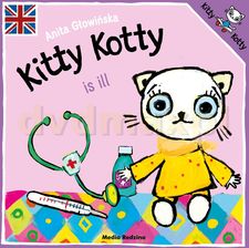 Zdjęcie Kitty Kotty is ill - Anita Głowińska [KSIĄŻKA] - Limanowa