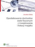 Opodatkowanie dochodów osób fizycznych z inwestowania i lokacji majątku