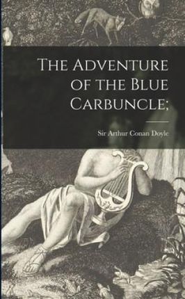 The Adventure of the Blue Carbuncle;