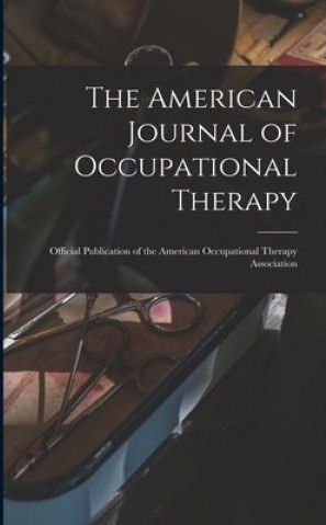 The American Journal Of Occupational Therapy: Official Publication Of ...