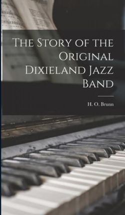 The Story of the Original Dixieland Jazz Band