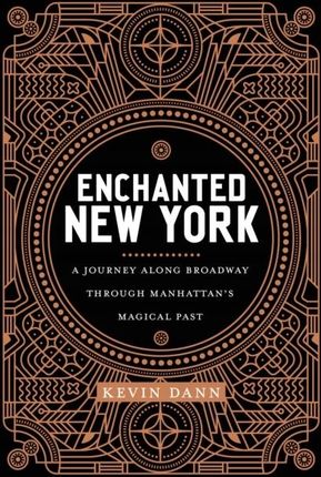 Enchanted New York: A Journey along Broadway throu