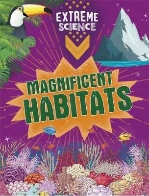 Extreme Science: Magnificent Habitats - Rob Colson