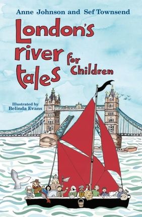 Londons River Tales for Children Anne Johnson