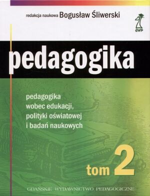 Pedagogika t.2 pedagogika wobec edukacji