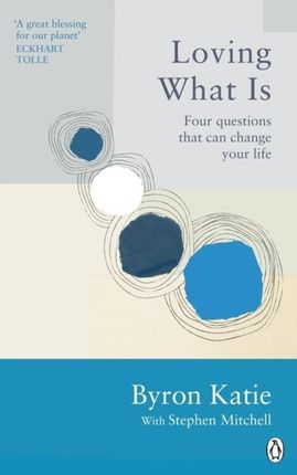 Loving What Is: Four Questions That Can Change You