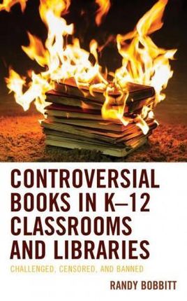 Controversial Books in K-12 Classrooms and Libraries
