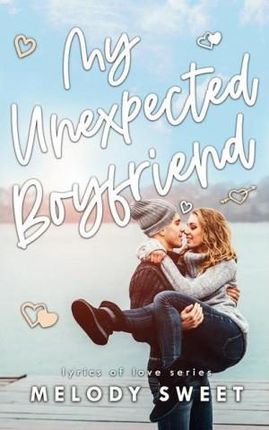 My Unexpected Boyfriend: An Enemies to Lovers Rock Star Romance