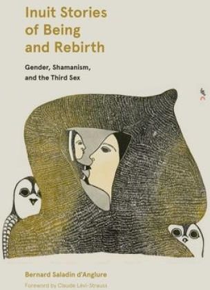 Inuit Stories of Being and Rebirth: Gender, Shamanism, and the Third Sex