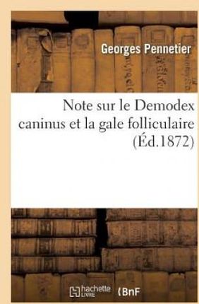 Note Sur Le Demodex Caninus Et La Gale Folliculaire